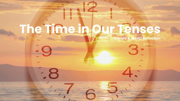 The Time in Our Tenses